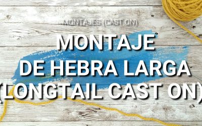 MONTAJE DE HEBRA LARGA (long-tail cast on)
