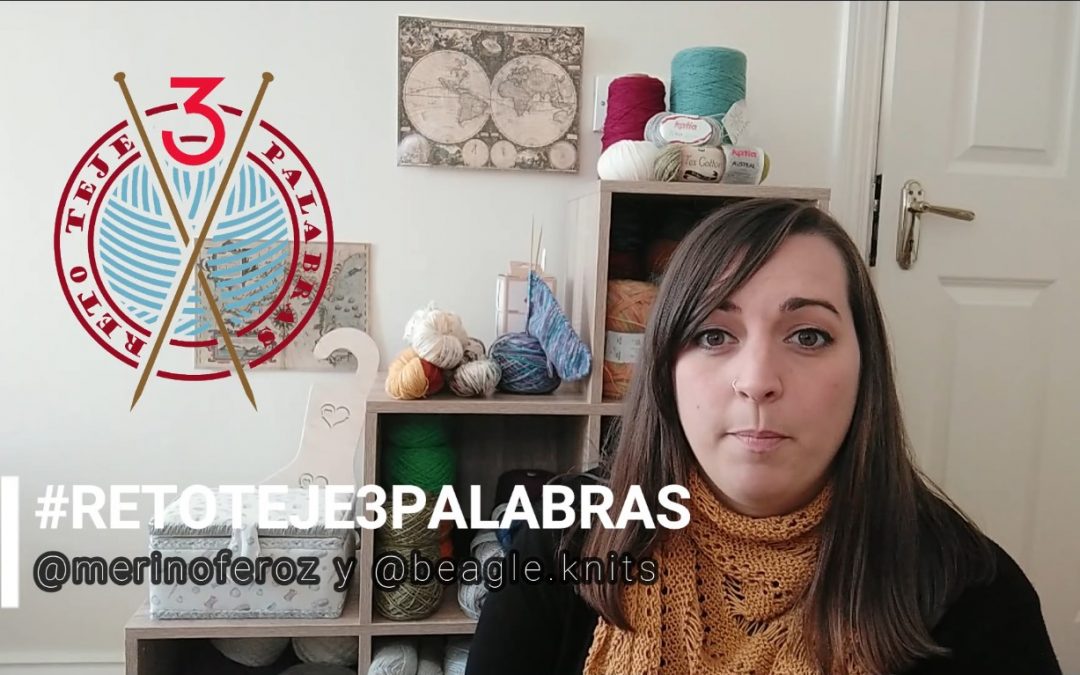Presentación Reto Teje 3 Palabras | Podcast de tejido – Especial reto 2021
