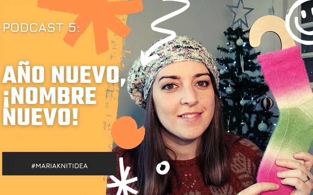 Año nuevo, ¡nombre nuevo! | Podcast de tejido – Episodio #5