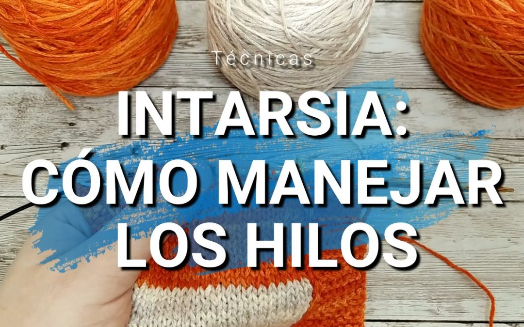 Intarsia y cómo manejar los hilos
