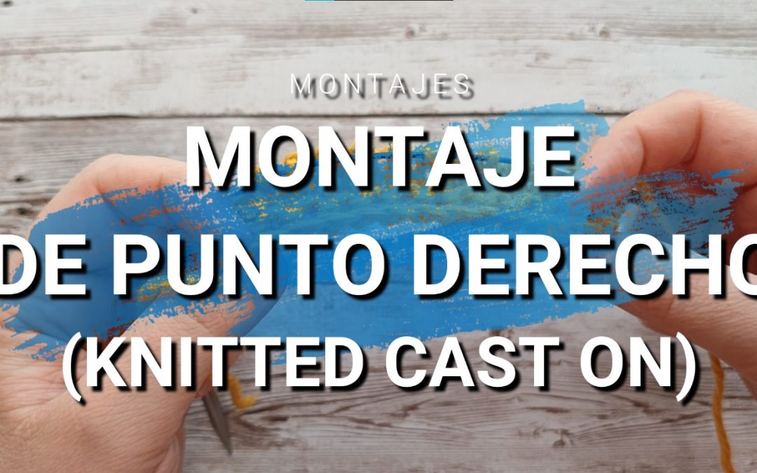 Montaje de punto derecho (knitted cast on)