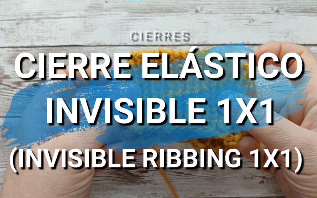Cierre elástico invisible 1×1 (Invisible ribbing cast on)