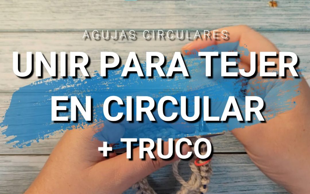 Unir para tejer en circular