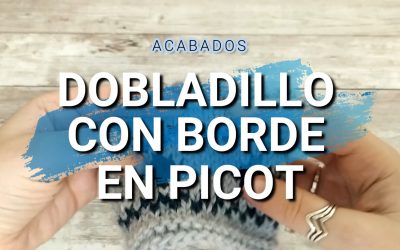 DOBLADILLO CON BORDE PICOT